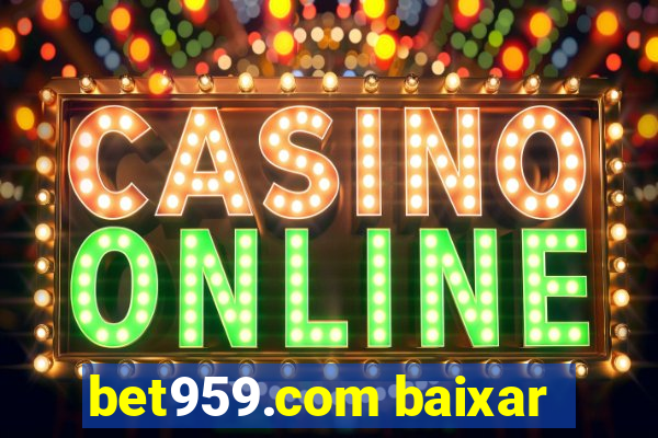 bet959.com baixar